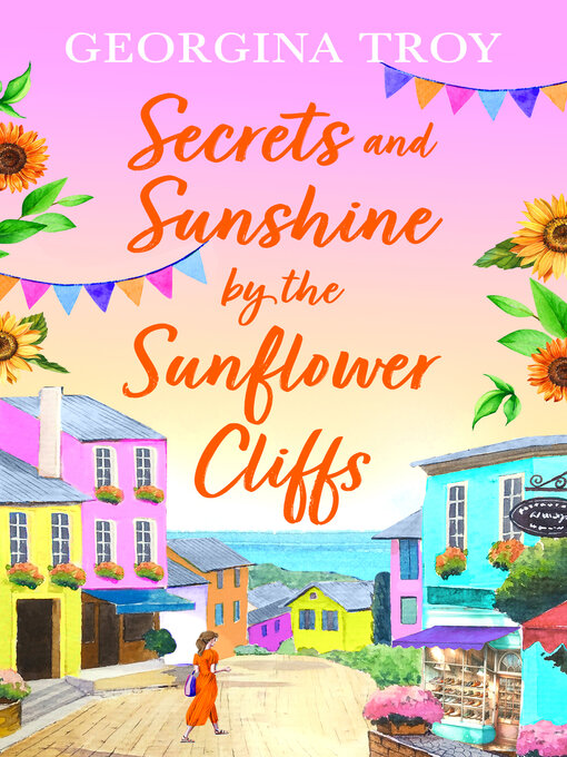 Title details for Secrets and Sunshine by the Sunflower Cliffs by Georgina Troy - Available